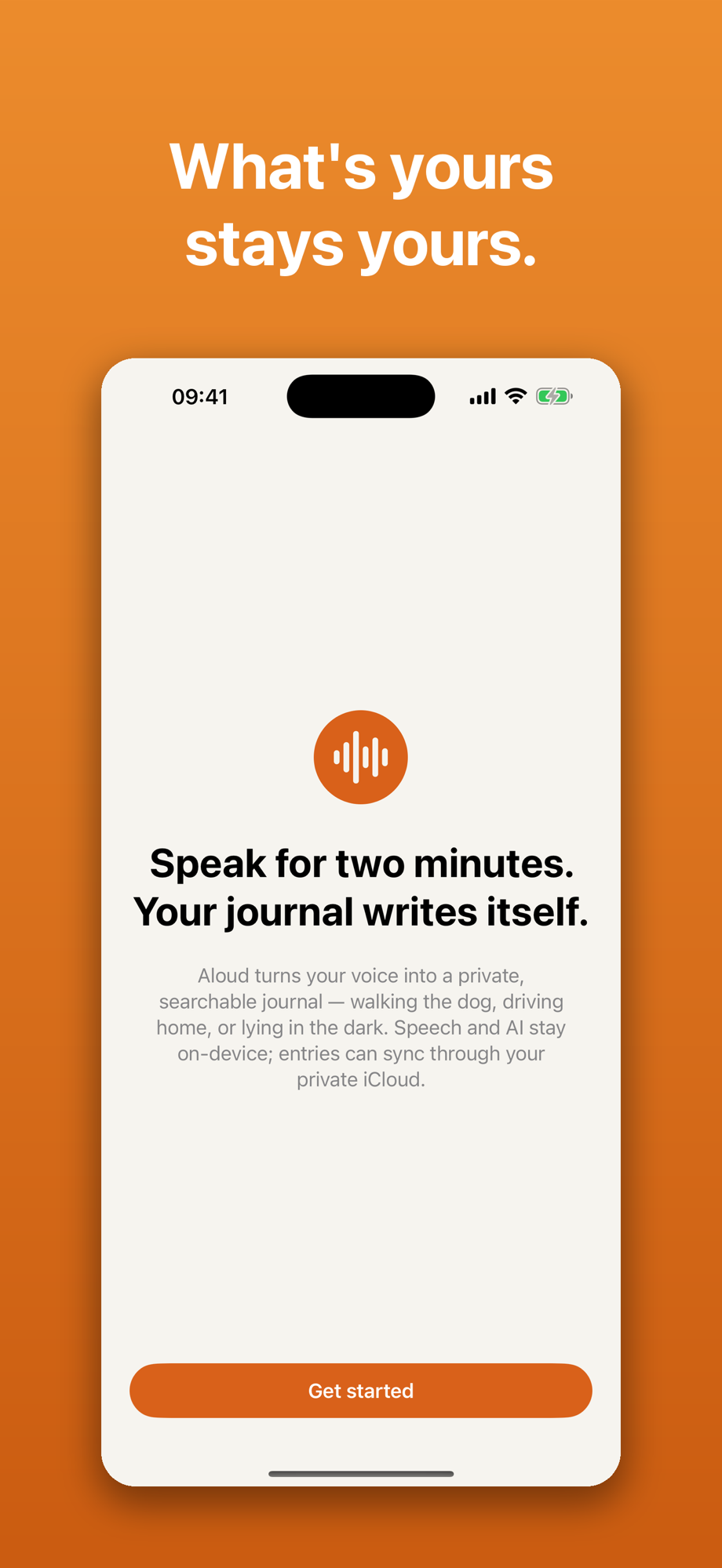 Aloud's welcome screen: speech and AI stay on-device and entries sync only through your private iCloud, under the headline 'What's yours stays yours.'